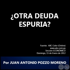 ¿OTRA DEUDA ESPURIA? - Por JUAN ANTONIO POZZO MORENO - Domingo, 15 de Enero de 2012